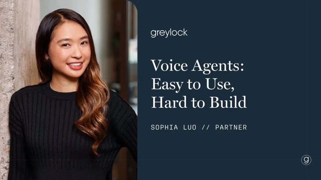 硅谷顶级VC如何看语音AI?Greylock合伙人揭秘语音Agent构建的三层策略