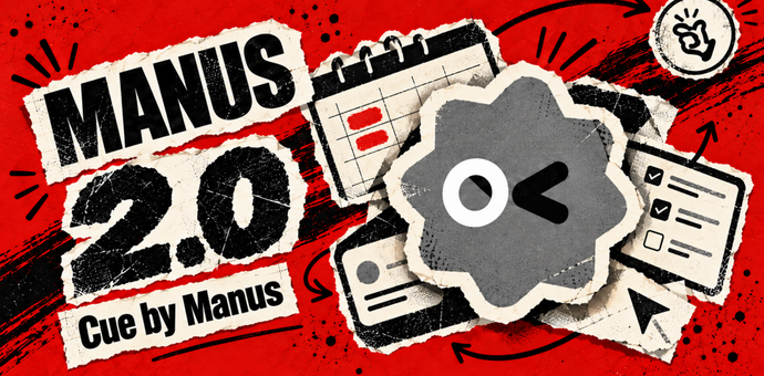 Manus 推出个人生活助理 Cue，要把每个二维码都做成 Agent