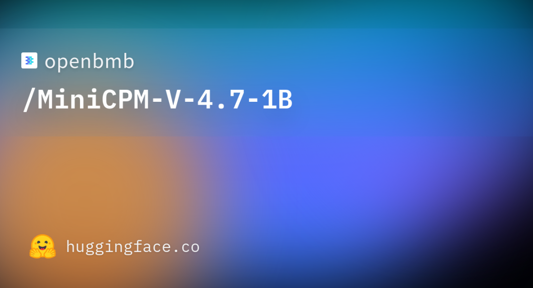openbmb/MiniCPM-V-4.7-1B · Hugging Face